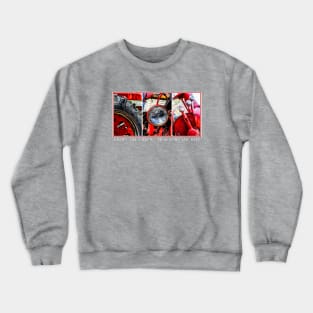 Crops are Green Tractors are Red Crewneck Sweatshirt